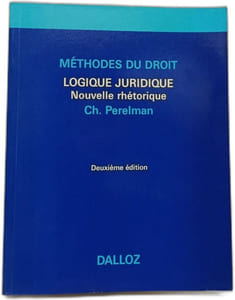 Méthodes du droit. Logique juridique Nouvelle rhétorique 2eme Edition