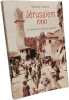 J&eacute;rusalem 1900: La ville sainte &agrave; l'&acirc;ge des possibles. Vincent Lemire