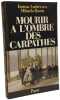 Mourir &agrave; l'ombre des Carpathes. Andreesco  Bacou