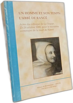 UN HOMME ET SON TEMPS : L'ABBE DE RANCE. Abbaye de Bellefontaine