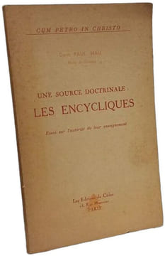 Une source doctrinale les encycliques : Essai sur l'autorité de leur enseignement (Cum Petro in Christo). Paul Nau