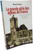 LA GRANDE PITIE DES EGLISES DE FRANCE. Barr&egrave;s Maurice  Leymarie Michel  Passini Michela