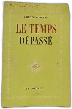 Le Temps Dépassé. Amédée Ponceau