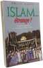 Islam-- etrange?: Au-dela des apparences au coeur de l'acte d'"islam" acte de foi (Histoire a vif). Emilio Platti