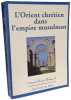 L'Orient chr&eacute;tien dans l'empire musulman-Studia Arabica III: Hommage au professeur G&eacute;rard Troupeau. Urvoy Marie-Th&eacute;r&egrave;se  Collectif  Gobillot Genevi&egrave;ve