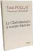 Le Christianisme &agrave; contre-histoire: Entretiens. Poulat Emile  Decherf Dominique