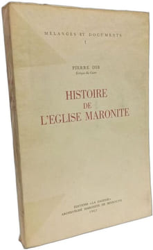 Histoire de l'Eglise Maronite - mélanges et documents I. Pierre Dib