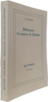 Holocauste: les sources de l'histoire. Raul Hilberg
