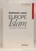 Europe - Islam: Actions et r&eacute;actions. Lewis Bernard