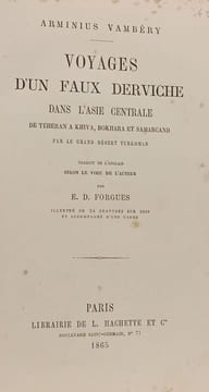 Voyages d'un faux derviche dans l'Asie centrale. Arminius Vambéry