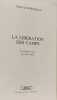 La lib&eacute;ration des camps le dernier jour de notre mort. Bernadac Christian