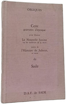 Cent gravures d'époque pour illustrer La Nouvelle Justine ou les malheurs de la vertu suivie de l'Histoire de Juliette sa soeur. Sade