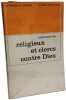 Religieux et clercs contre Dieu. Bouyer Louis