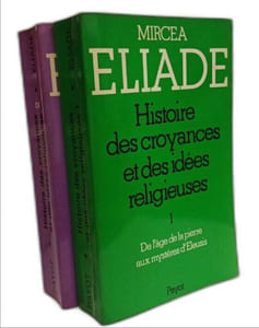 Histoire des croyances et des idées religieuses --- tome 1: de l'age de la pierre aux mysères d'Eleusis (1976) + tome 2 : de gautama bouddha au triomphe du christianisme (1978)