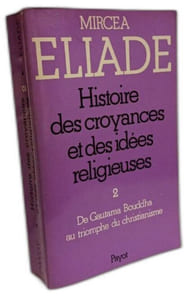 Histoire des croyances et des idées religieuses --- tome 1: de l'age de la pierre aux mysères d'Eleusis (1976) + tome 2 : de gautama bouddha au triomphe du christianisme (1978)