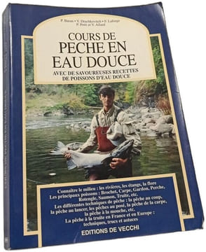 Cours de peche en eau douce - avec de savoureuses recettes de poissons d'eau douce. Baran Drachkovitch Laforge Petit Allard