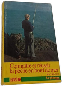 Connaître et réussir la pêche en bord de mer