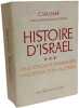HISTOIRE D'ISRAEL - TOME 3: De la conqu&ecirc;te d'Alexandre &agrave; la destruction du Temple (331 a.C.-135 a.D.). Saulnier