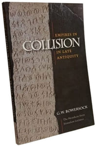 Empires in Collision in Late Antiquity (The Menahem Stern Jerusalem Lectures)