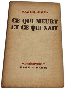 Ce qui meurt et ce qui naît. Daniel-Rops