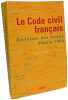 Le Code civil fran&ccedil;ais. &Eacute;volution des textes depuis 1804. Bihr Philippe