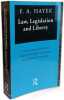 Law Legislation and Liberty: A New Statement of the Liberal Principles of Justice and Political Economy. Hayek F.A