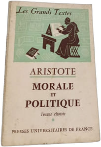 Aristote : Morale et politique. Textes choisis