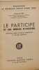 Le participe et ses r&egrave;gles d'accord. Maurice Rat