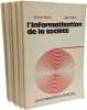 L'informatisation de la soci&eacute;t&eacute; + Annexe 1: nouvelle informatique et nouvelle croissance + Annexe 2: Industries et services informatiques + Annexe 3: ...