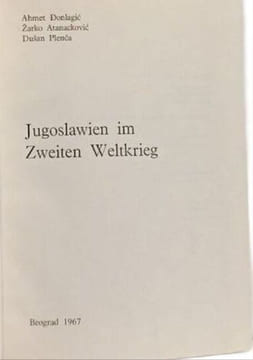 Jugoslawien im Zweiten Weltkrieg. Ahmet Donlagic Zarko Anackovic Dusan Plenta