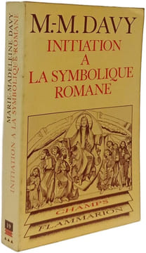Initiation à la symbolique romane. M.-M. Davy