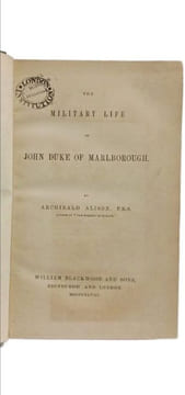 The Military Life of John Duke of Marlborough. Archibald Alison  F.R.S