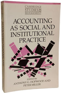 Accounting as Social and Institutional Practice (Cambridge Studies in Management 24)