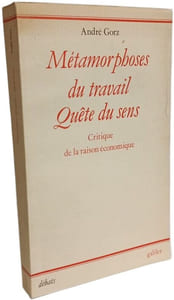 Métamorphoses du travail - quête du sens : Critique de la raison économique