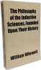 The Philosophy of the Inductive Sciences Founded Upon Their History. Whewell William