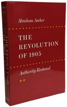 The Revolution of 1905 - T.1 Russia in Disarray + T.2 Authority restored. Ascher Abraham