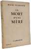 La mort d'une m&egrave;re. ROGER PEYREFITTE