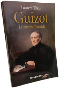 Guizot. La traversée d'un siècle