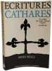 &Eacute;critures Cathares : La c&egrave;ne secr&egrave;te Le livre des deux principes Trait&eacute; cathare Le rituel occitan Le rituel latin - Textes pr&eacute;cathares et cathares. ...
