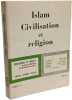 Islam Civilisation et religion - CAHIER n&deg;51 Juin 1965. Collectif