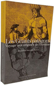 Les géants patagons: voyage aux origines de l'homme. Duvernay-Bolens Jacqueline
