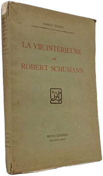 La vie intérieure de Robert Schumann. Robert Pitrou