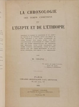 La chronologie des temps chrétiens de l'Égypte et de l'Éthiopie. M. Chaine