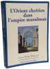 L'Orient chr&eacute;tien dans l'empire musulman-Studia Arabica III. Urvoy Marie-Th&eacute;r&egrave;se  Collectif  Gobillot Genevi&egrave;ve