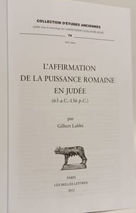 L'Affirmation de la Puissance Romaine En Judee: 63 Avant J.-C.-136 Apres J.-C. (Collection D'etudes Anciennes Band 74)