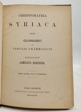 Chrestomathia Syriaca quam glossario et tabulis grammaticis explanavit Aemilius Roediger. Aemilius Roediger