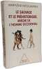 The Savage and Prehistory the White Man's Mirror / Le Sauvage et le Pr&eacute;historique miroir de l'homme occidental: De la mal&eacute;diction de Cham &agrave; l'identit&eacute; ...