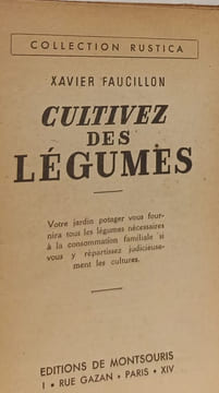 Cultivez des légumes. Xavier Faucillon