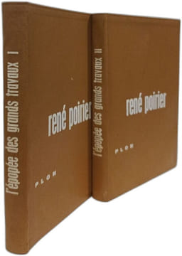 L'épopée des grands travaux Tome 1-2. René Poirier