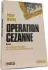 Op&eacute;ration C&eacute;zanne. Peter Marks